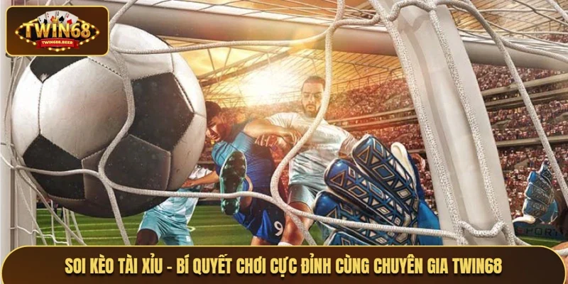 Soi kèo tài xỉu
